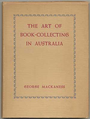 Item #269073 The Art of Book-Collecting in Australia. George MACKANESS.