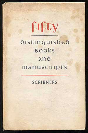 Item #269148 Fifty Distinguished Books and Manuscripts: Catalogue 137