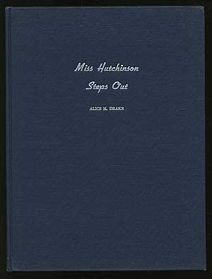 Item #269390 Miss Hutchinson Steps Out: Adventures of a Small Doll at Large. Alice H. DRAKE.
