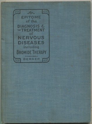 Item #269503 An Epitome of the Diagnosis and Treatment of Nervous Diseases including Bromide...