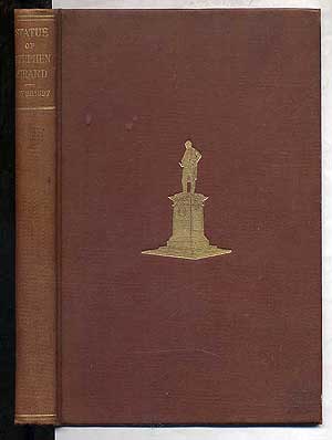 Item #269765 Statue of Stephen Girard Records of Its Erection and Unveiling. COMMERATIVE, H. HANBY HAY AND HISTORICAL, GEORGE P. RUPP.