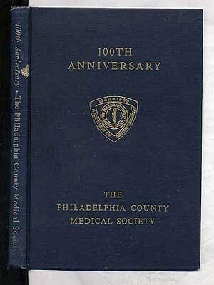 Item #269834 100th Anniversary The Philadelphia County Medical Society 1849-1949