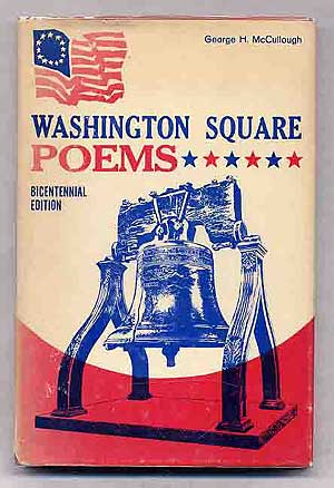Item #269851 Washington Square Poems Bicentennial Edition. George H. MCCULLOUGH.
