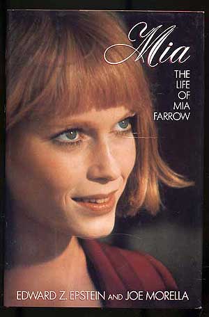 Item #270212 Mia: The Life of Mia Farrow. Edward Z. EPSTEIN, Joe Morella.