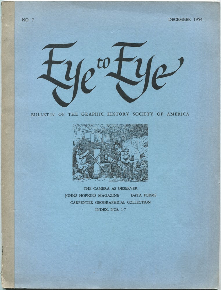 Item #270905 Eye to Eye: Bulletin of the Graphic History Society of America: December 1954, No. 7