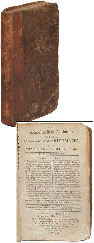 Item #271172 The Schoolmasters Assistant: being a Compendium of Arithmetic, both Practical and Theoretical. In Five Parts. Thomas DILWORTH.