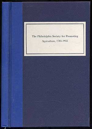 Item #271183 The Philadelphia Society for Promoting Agriculture, 1785-1955. Stevenson Whitcomb FLETCHER.