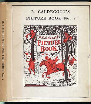 Item #271237 R. Caldecott's Picture Book (No.1) containing The Diverting History of John Gilpin, The House That Jack Built, An Elegy on the Death of a Mad Dog, The Babes in the Wood. R. CALDECOTT.