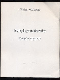 Traveling Images and Observations Immagini e Annotazioni. Gioia TIMPANELLI, Fulvio Testa.