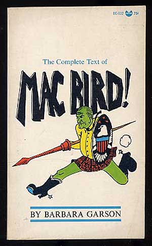 Item #271496 The Complete Text of Mac Bird! Barbara GARSON.