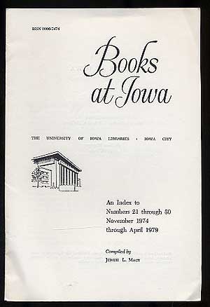 Item #271536 Books at Iowa: The University of Iowa Libraries, Iowa City: An Index to Numbers 21 through 30, November 1974 through April 1979. Judith L. MACY, Compiled.
