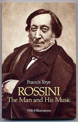 Item #271654 Rossini, the Man and His Music. Francis TOYE.
