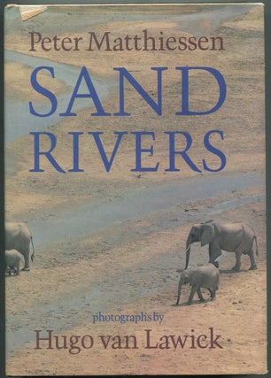 Item #271700 Sand Rivers. Peter MATTHIESSEN, Hugo van Lawick