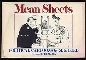 Item #272054 Mean Sheets: Political Cartoons. M. G. LORD.