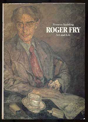 Item #272121 Roger Fry: Art and Life. Frances SPALDING.