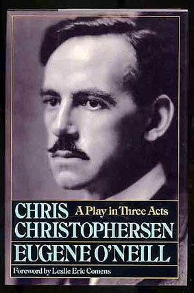 Item #272211 Chris Christophersen: A Play in Three Acts. Eugene O'NEILL
