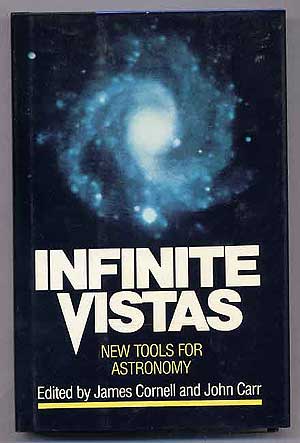 Item #272344 Infinite Vistas: New Tools for Astronomy. James CORNELL, John Carr.
