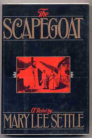 Item #272389 The Scapegoat. Mary Lee SETTLE.