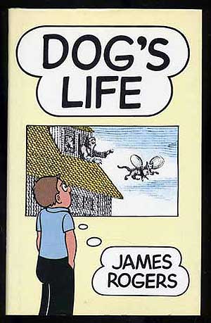 Item #272456 Dog's Life. James ROGERS.