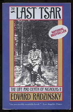 Item #272494 The Last Tsar: The Life and Death of Nicholas II. Edvard RADZINSKY.