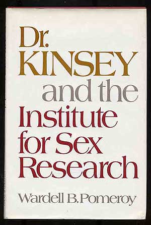 Item #272802 Dr. Kinsey and the Institute for Sex Research. Wardell B. POMEROY.