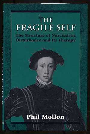 Item #272865 The Fragile Self: The Structure of Narcissistic Disturbance and Its Therapy. Phil MOLLON.