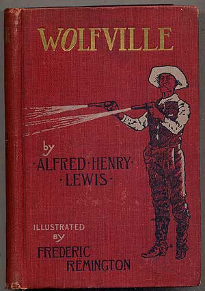 Item #273003 Wolfville. Alfred Henry . LEWIS, Frederic Remington, Dan Quin.