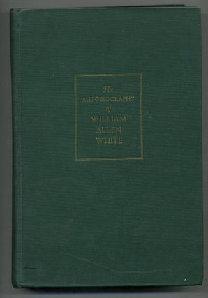 Item #273577 The Autobiography of William Allen White. William Allen WHITE