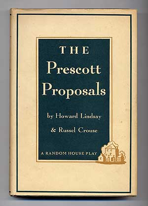 Item #273709 The Prescott Proposals. Howard LINDSAY, Russel Crouse