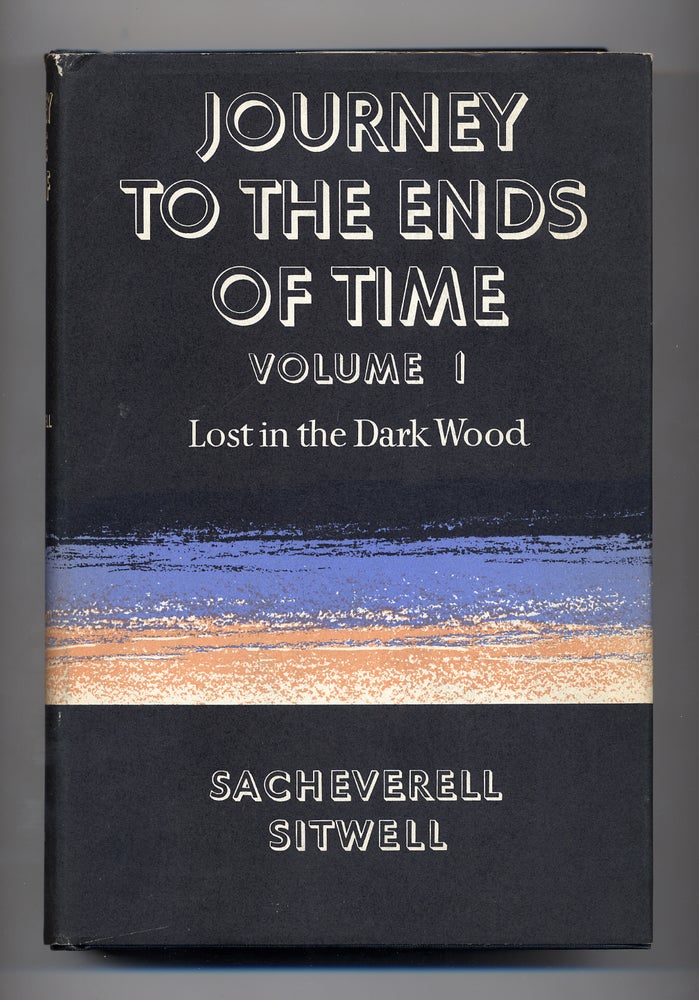 Item #274496 Journey to the Ends of Time. Volume I: Lost in the Dark Wood. Sacheverell SITWELL.