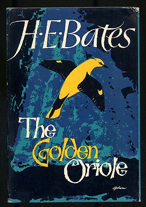 Item #274573 The Golden Oriole: five novellas. H. E. BATES