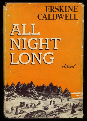 Item #274702 All Night Long: A Novel of Guerrilla Warfare in Russia. Erskine CALDWELL