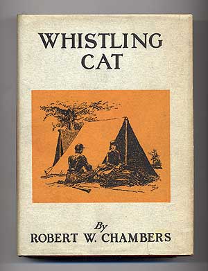 Item #274910 Whistling Cat. Robert W. CHAMBERS.