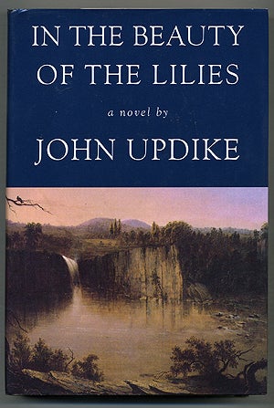 Item #274920 In the Beauty of the Lilies. John UPDIKE.