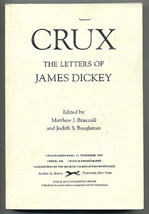 Item #274924 Crux: The Letters of James Dickey. James DICKEY