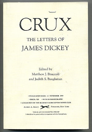 Item #274924 Crux: The Letters of James Dickey. James DICKEY.
