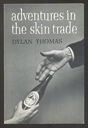 Item #274973 Adventures in the Skin Trade and Other Stories. Dylan THOMAS.
