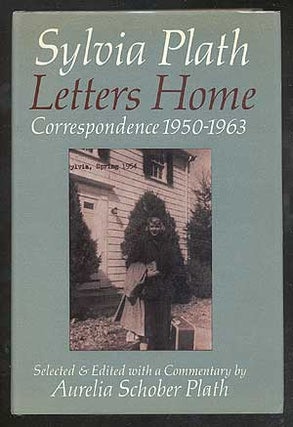 Item #275003 Letters Home: Correspondence 1950-1963. Sylvia PLATH