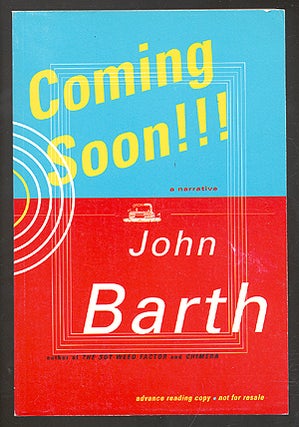 Item #275023 Coming Soon!!!: A Narrative. John BARTH