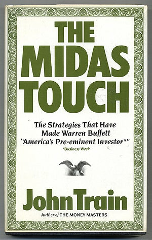 Item #275035 The Midas Touch: Strategies That Have Made Warren Buffett America's Pre-eminent Investor. John TRAIN.