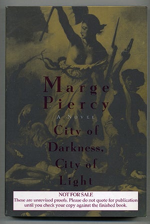 Item #275331 City of Darkness, City of Light: A Novel. Marge PIERCY.