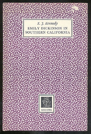Item #275417 Emily Dickinson in Southern California. X. J. KENNEDY, Emily Dickinson