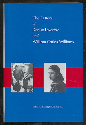 Item #275424 The Letters of Denise Levertov and William Carlos Williams. Denise LEVERTOV, William...