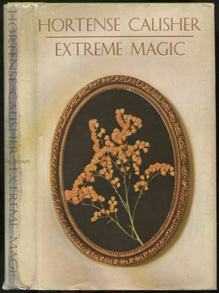 Item #275497 Extreme Magic: A Novella and Other Stories. Hortense CALISHER