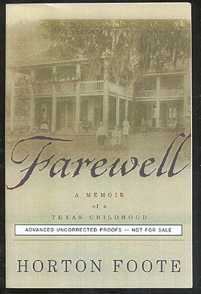 Item #275519 Farewell: A Memoir of a Texas Childhood. Horton FOOTE