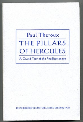 Item #275596 The Pillars of Hercules: A Grand Tour of the Mediteranean. Paul THEROUX