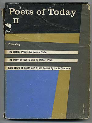 Item #275724 Poets of Today II: *The Hatch: Poems*, *The Irony of Joy: Poems*, *Good News of Death and Other Poems*. Norma FARBER, Louis Simpson, Robert Pack.