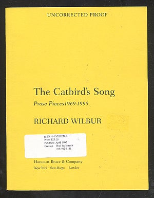 Item #275782 The Catbird's Song: Prose Pieces 1963-1995. Richard WILBUR