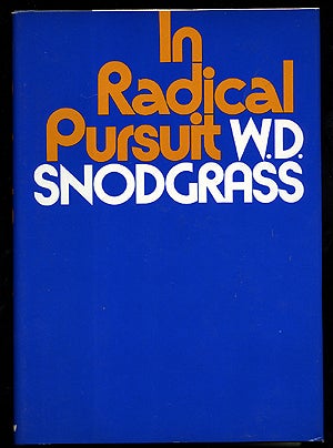 Item #275832 In Radical Pursuit: Critical Essays and Lectures. W. D. SNODGRASS