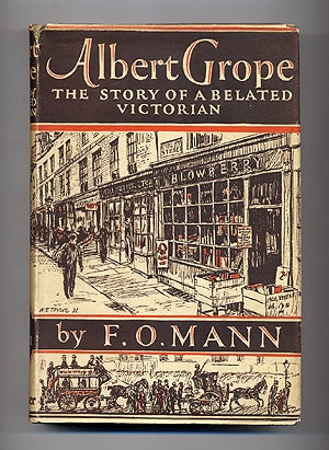 Item #275886 Albert Grope: The Story of a Belated Victorian. F. O. MANN.